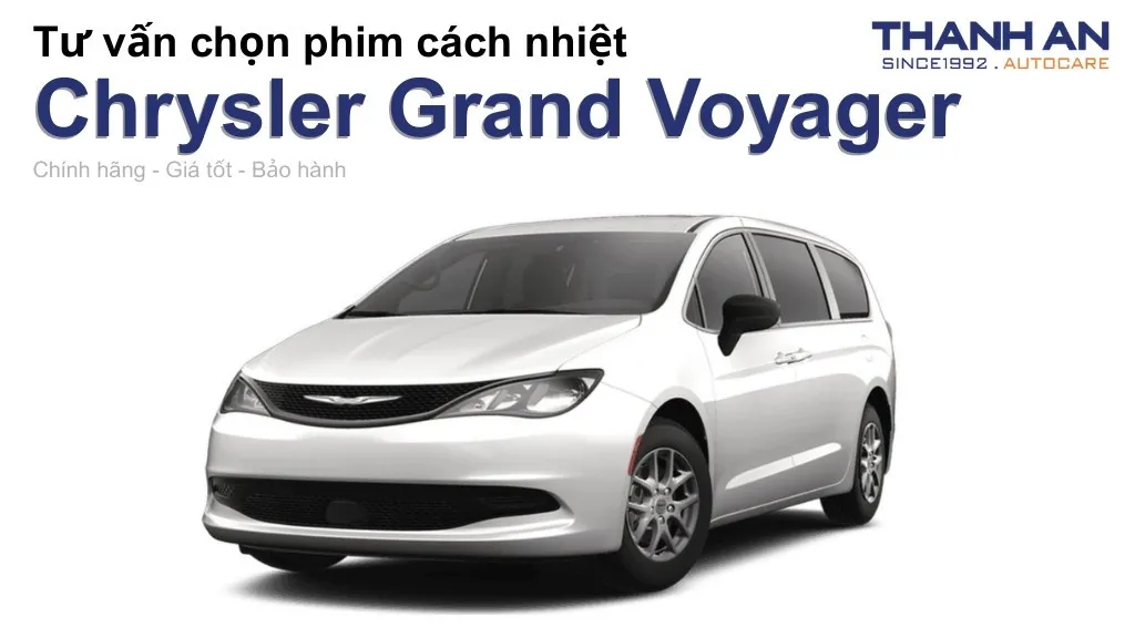 Dán phim cách nhiệt xe Chrysler Grand Voyager loại nào tốt? Bảng giá mới nhất