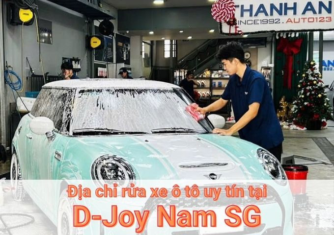 Top 7+ địa chỉ trung tâm rửa xe ô tô uy tín tại D-Joy Nam SG TPHCM