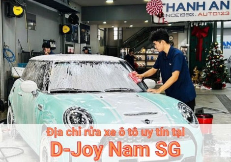 Top 7+ địa chỉ trung tâm rửa xe ô tô uy tín tại D-Joy Nam SG TPHCM