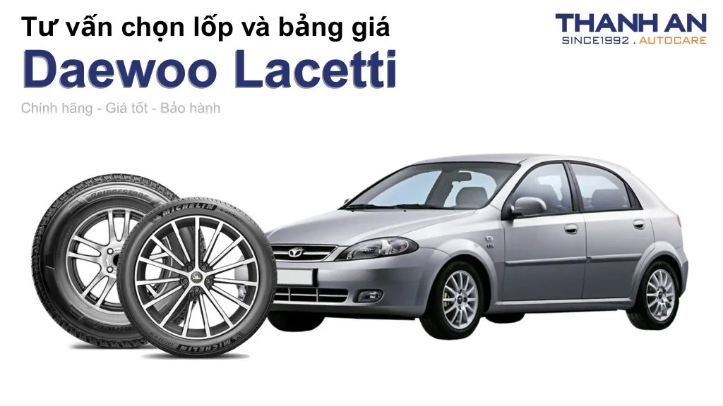Lốp xe Daewoo Lacetti giá bao nhiêu? Sử dụng các kích thước nào?