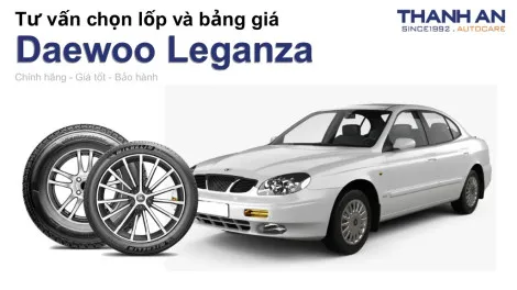 daewoo-leganza-nen-thay-lop-gi-chi-phi-bao-nhieu