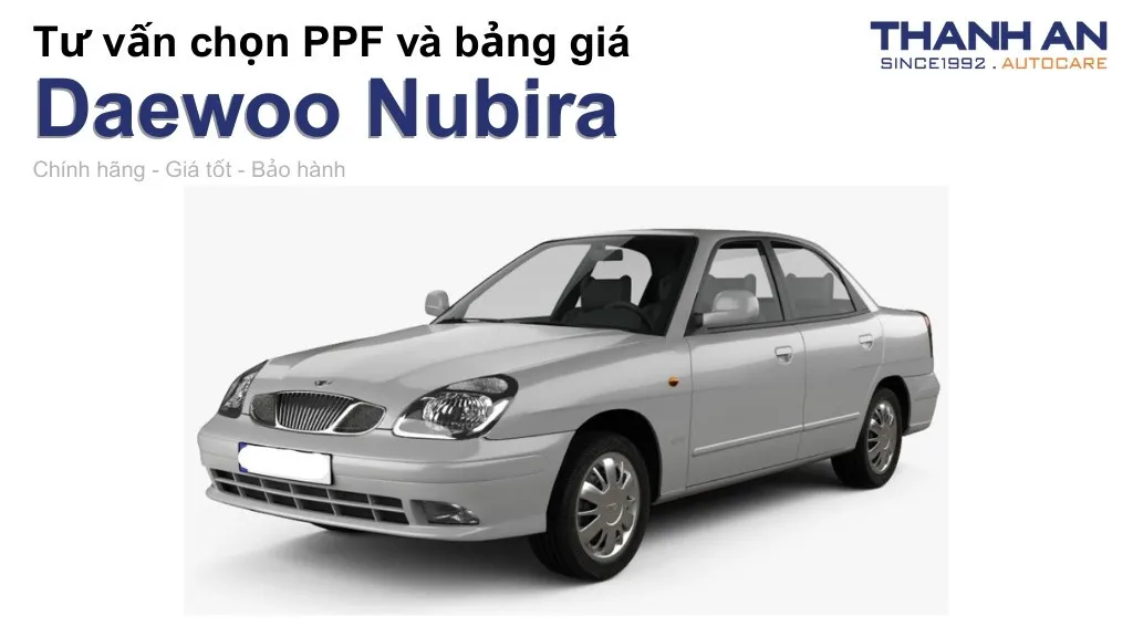 Dán PPF xe Daewoo Nubira loại nào tốt? Bảng giá mới nhất