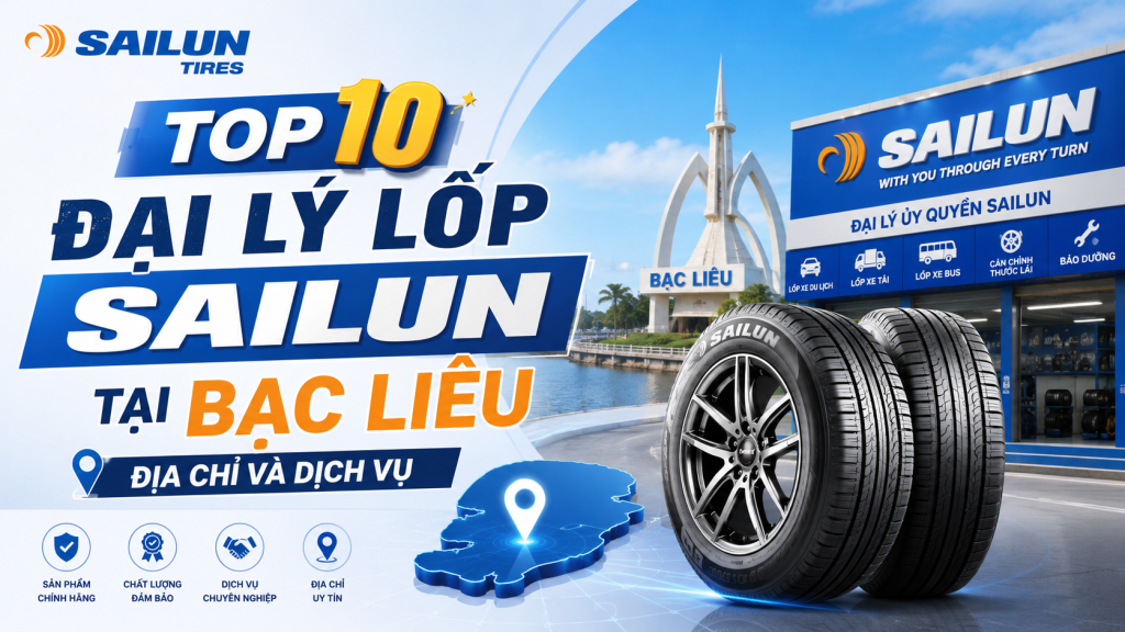 Top 10 Đại Lý Lốp Sailun Tại Bạc Liêu: Địa Chỉ Và Dịch Vụ