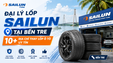 Đại Lý Lốp Sailun Tại Bến Tre: 10+ Địa Chỉ Thay Lốp Ô Tô Uy Tín