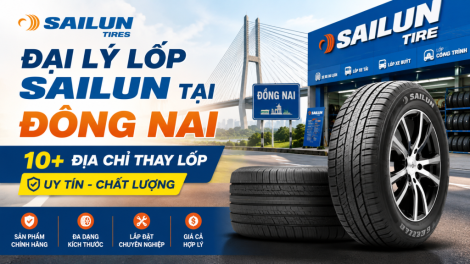 Đại Lý Lốp Sailun Tại Đồng Nai: 10+ Địa Chỉ Thay Lốp Uy Tín