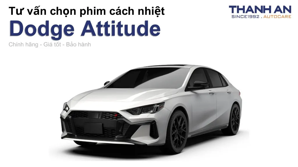 Dán phim cách nhiệt xe Dodge Attitude loại nào tốt? Bảng giá mới nhất