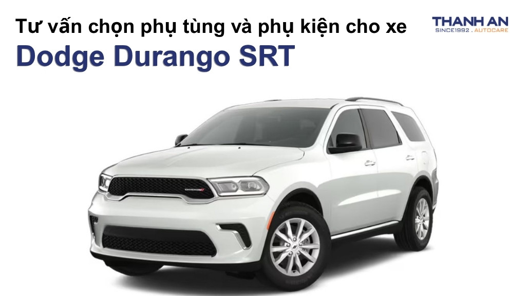 Phụ tùng và phụ kiện xe Dodge Durango SRT