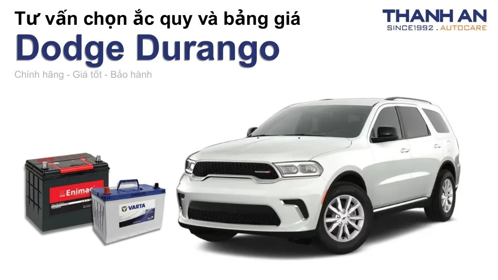 Bình ắc quy xe Dodge Durango loại nào tốt? Bảng giá mới nhất