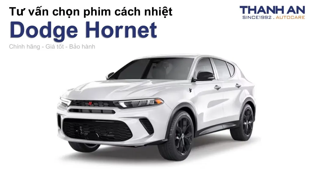 Dán phim cách nhiệt xe Dodge Hornet loại nào tốt? Bảng giá mới nhất