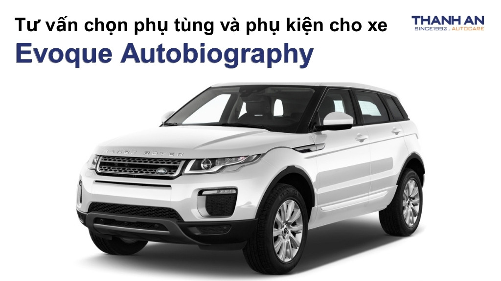 Phụ tùng và phụ kiện xe Evoque Autobiography