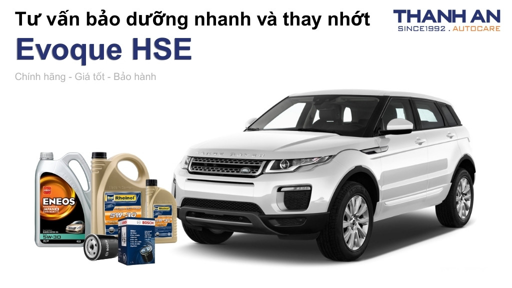 Dầu nhớt xe Evoque HSE loại nào tốt? Bảng giá mới nhất