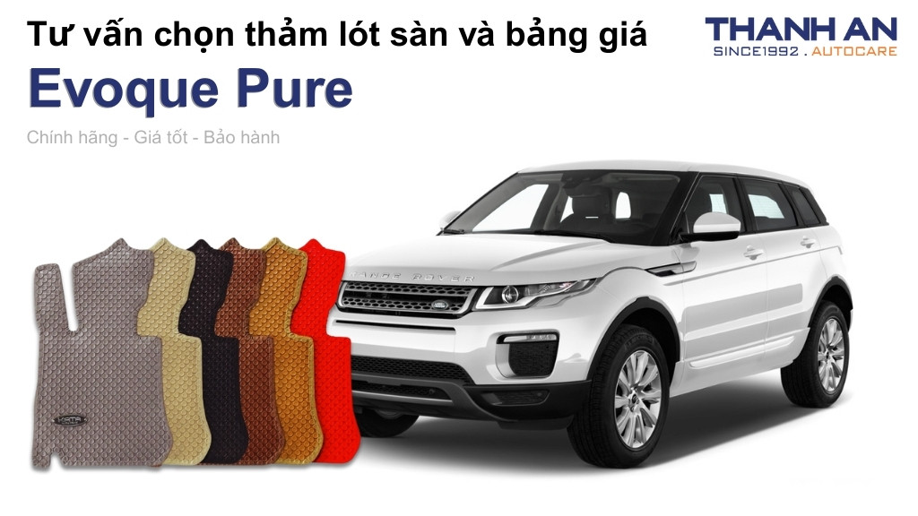 Thảm lót sàn xe Evoque Pure loại nào tốt? Bảng giá mới nhất