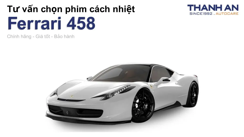 Dán phim cách nhiệt xe Ferrari 458 loại nào tốt? Bảng giá mới nhất
