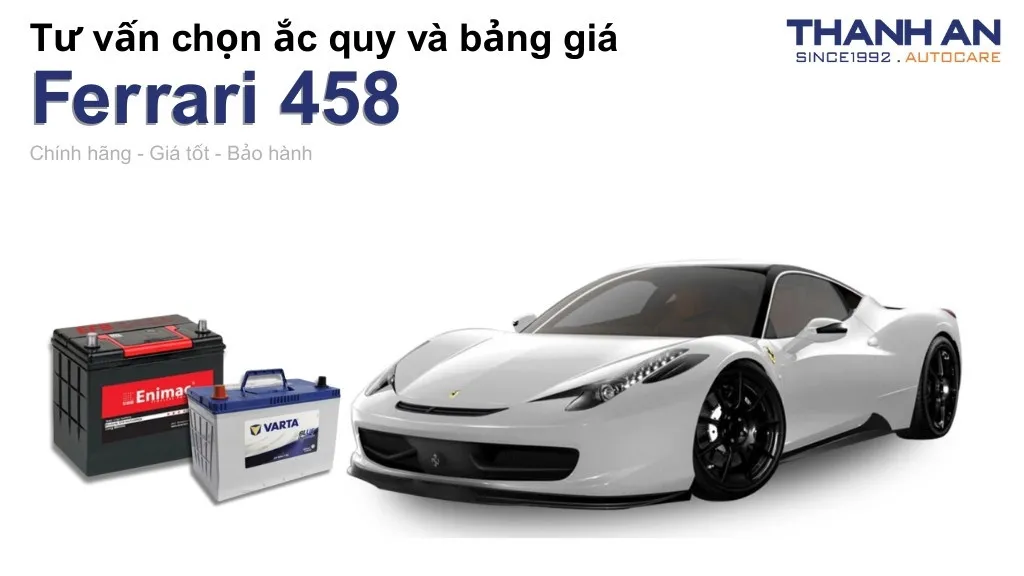 Bình ắc quy xe Ferrari 458 loại nào tốt? Bảng giá mới nhất