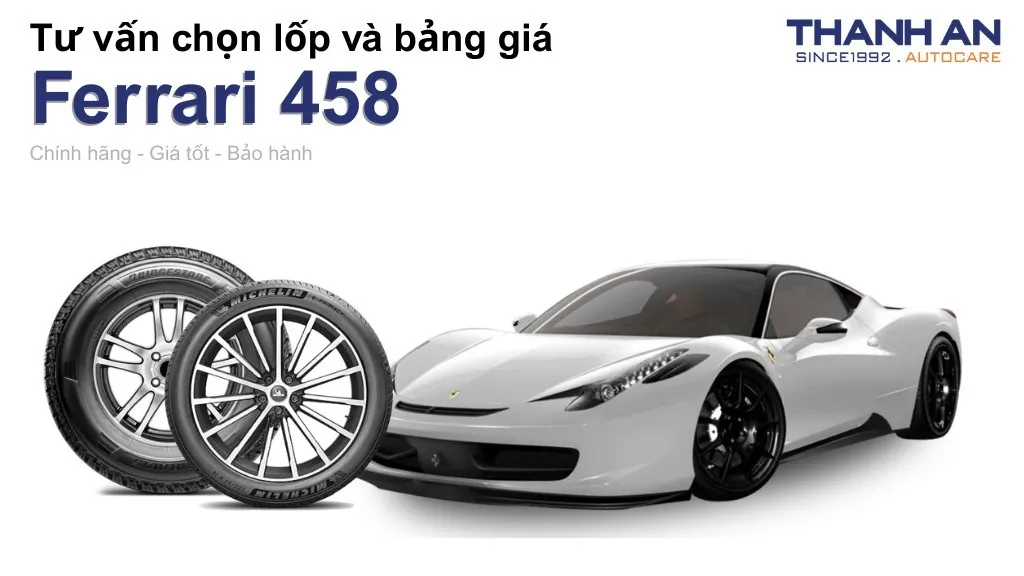Lốp xe Ferrari 458 giá bao nhiêu? Sử dụng các kích thước nào?