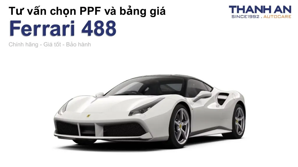Dán PPF xe Ferrari 488 loại nào tốt? Bảng giá mới nhất