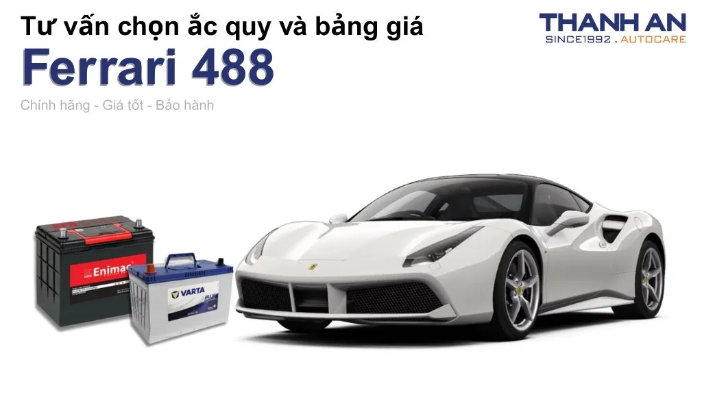 Bình ắc quy xe Ferrari 488 loại nào tốt? Bảng giá mới nhất