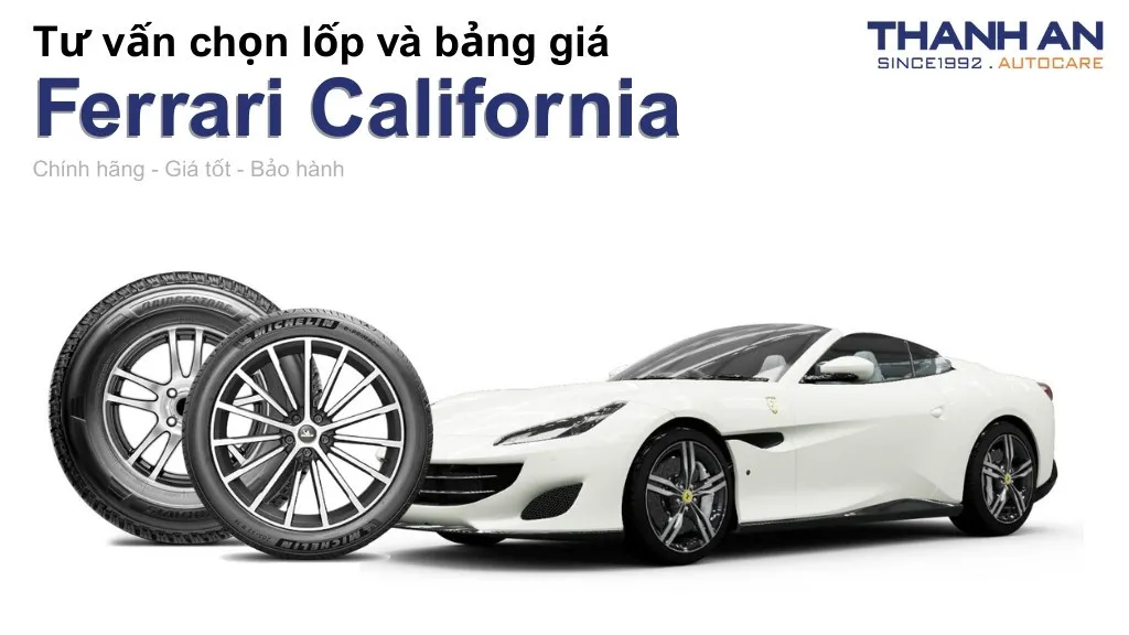 Lốp xe Ferrari California giá bao nhiêu? Sử dụng các kích thước nào?