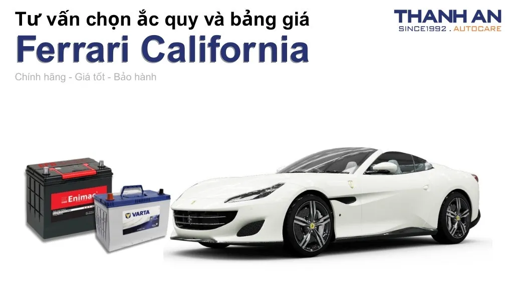 Bình ắc quy xe Ferrari California loại nào tốt? Bảng giá mới nhất