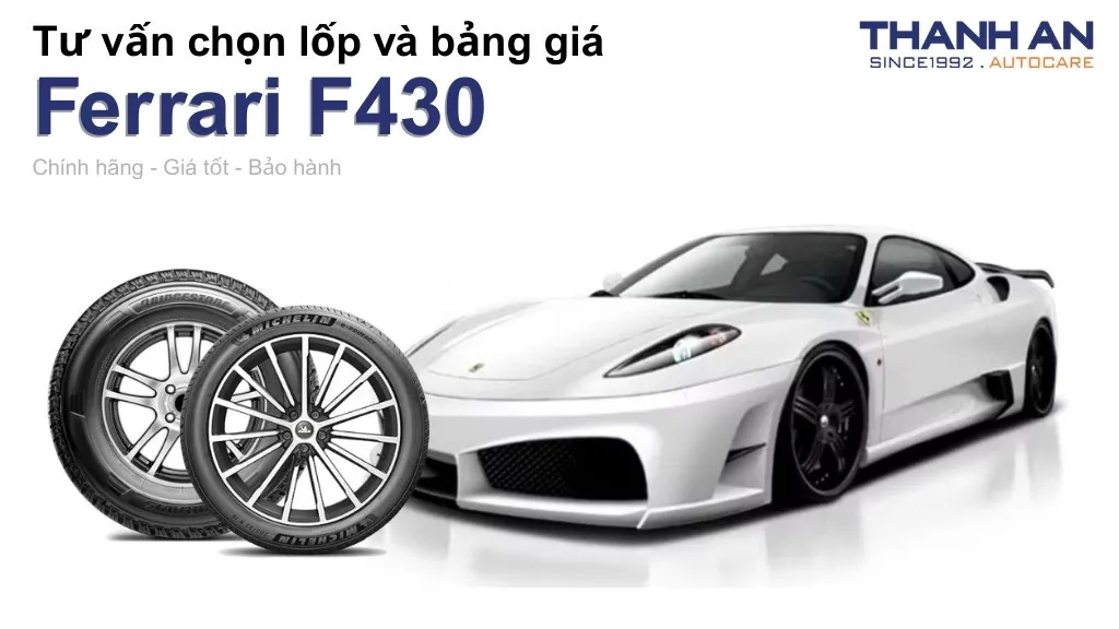 Lốp xe Ferrari F430 giá bao nhiêu? Sử dụng các kích thước nào?