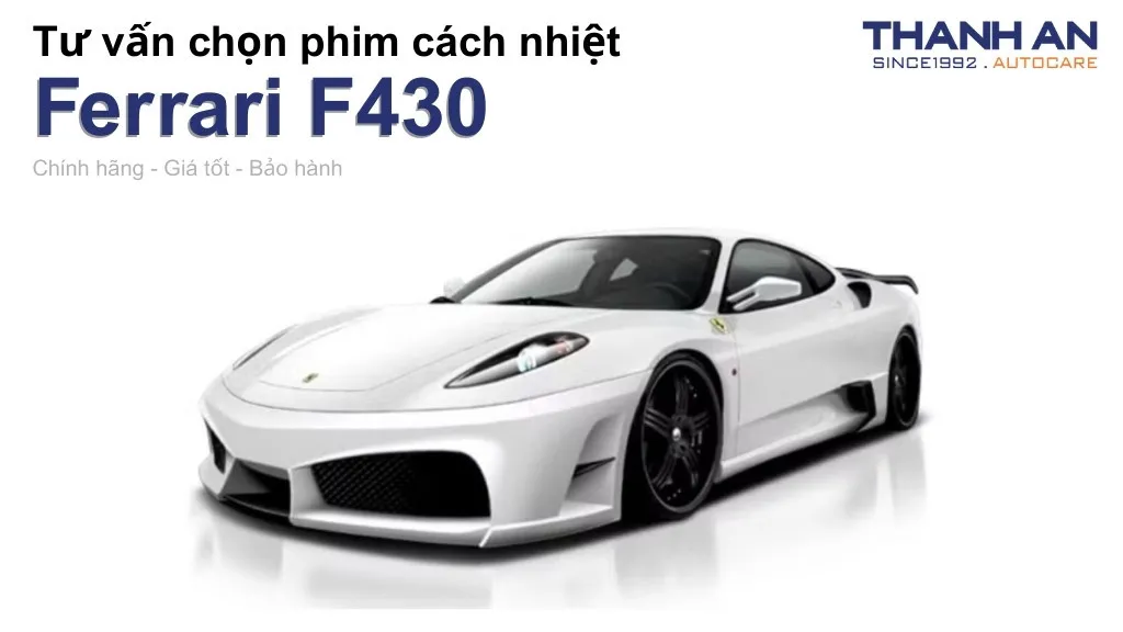 Dán phim cách nhiệt xe Ferrari F430 loại nào tốt? Bảng giá mới nhất