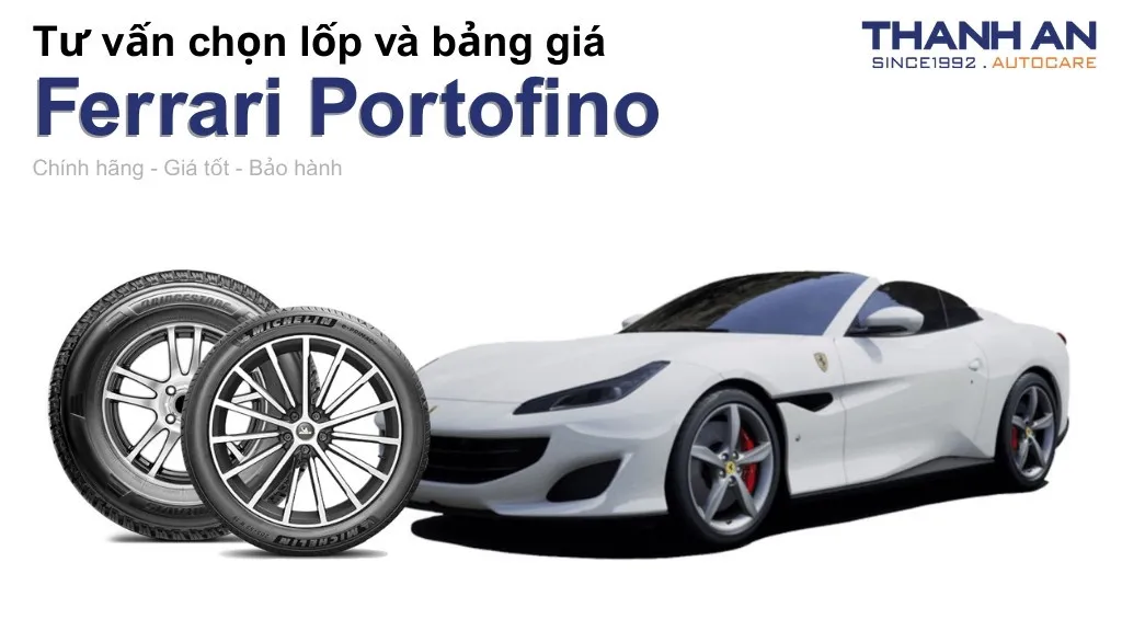 Lốp xe Ferrari Portofino giá bao nhiêu? Sử dụng các kích thước nào?