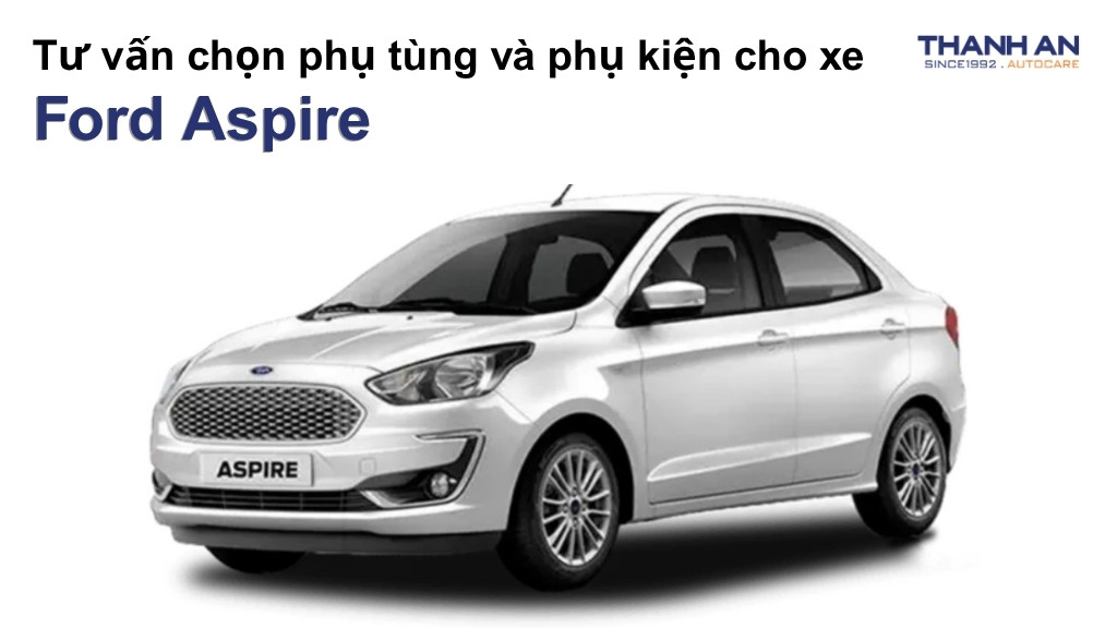 Phụ tùng và phụ kiện xe Ford Aspire