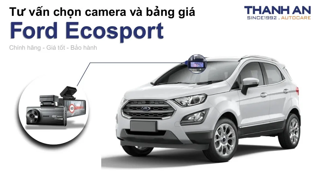 Camera hành trình xe Ford Ecosport loại nào tốt? Bảng giá mới nhất