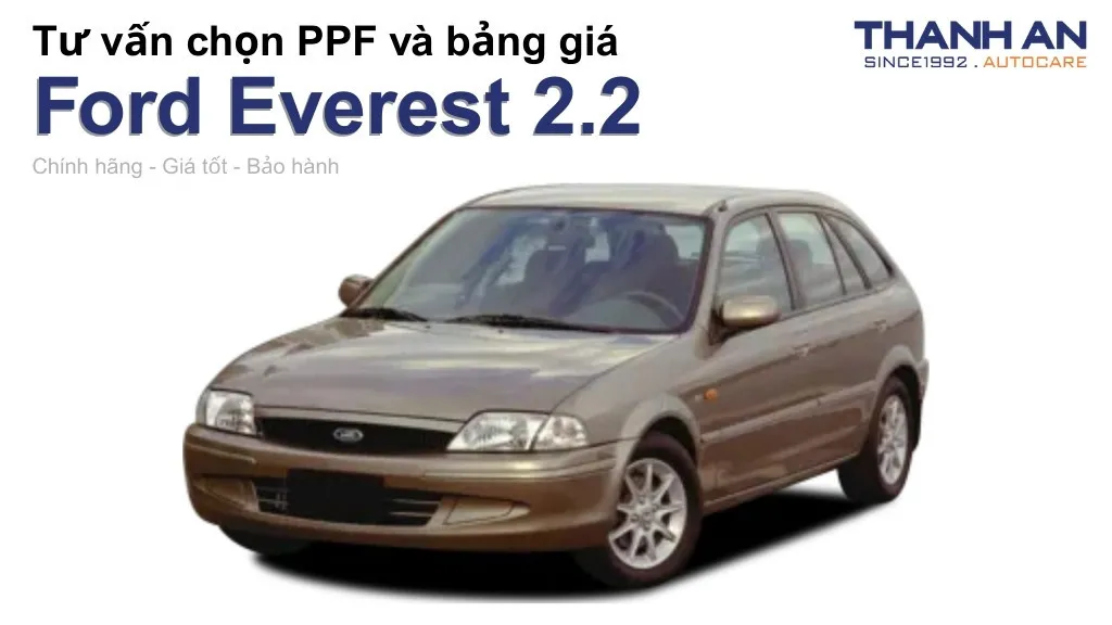 Dán PPF xe Ford Everest 2.2 loại nào tốt? Bảng giá mới nhất
