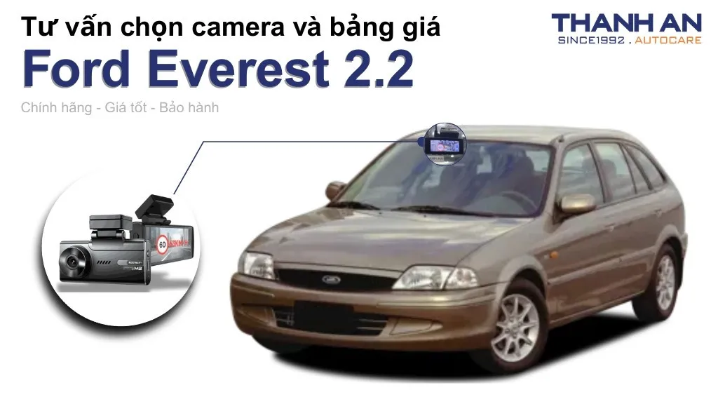 Camera hành trình xe Ford Everest 2.2 loại nào tốt? Bảng giá mới nhất