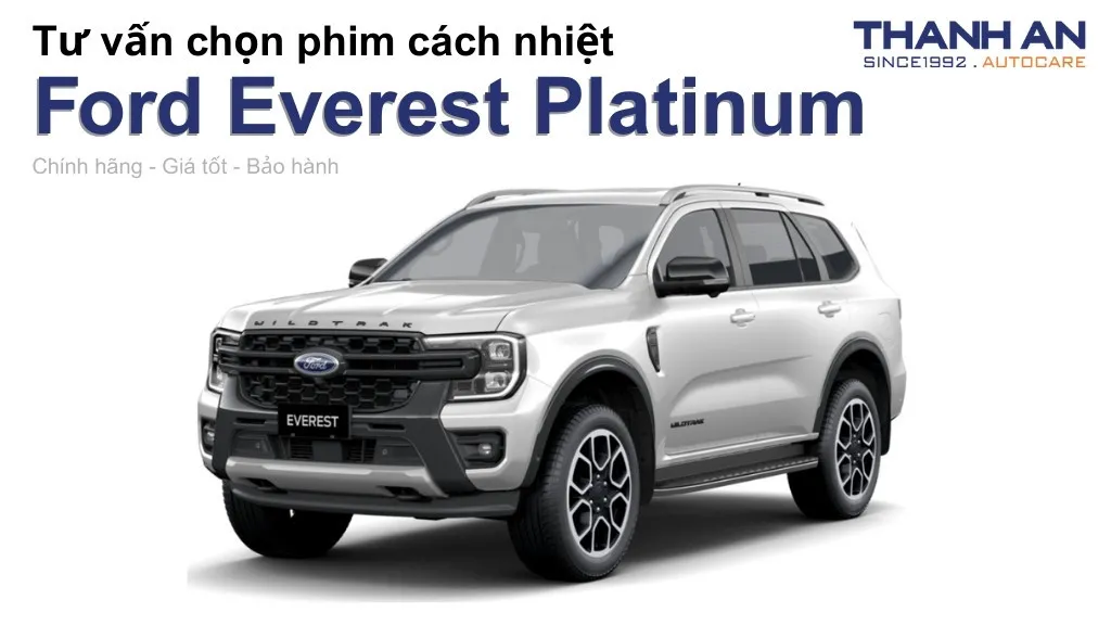 Dán phim cách nhiệt xe Ford Everest Platinum loại nào tốt? Bảng giá mới nhất