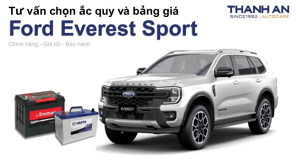 Bình ắc quy xe Ford Everest Sport loại nào tốt? Bảng giá mới nhất