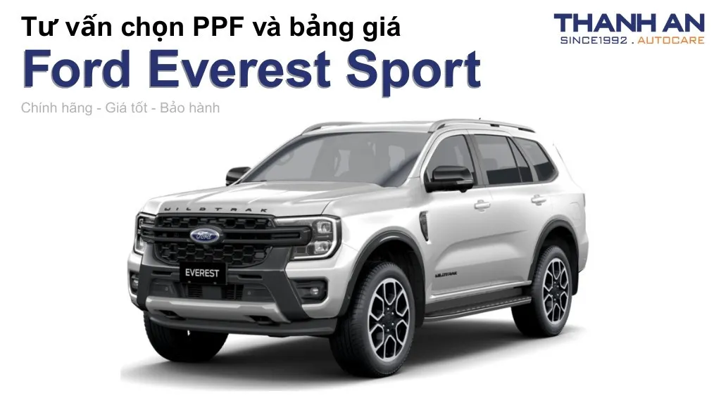 Dán PPF xe Ford Everest Sport loại nào tốt? Bảng giá mới nhất