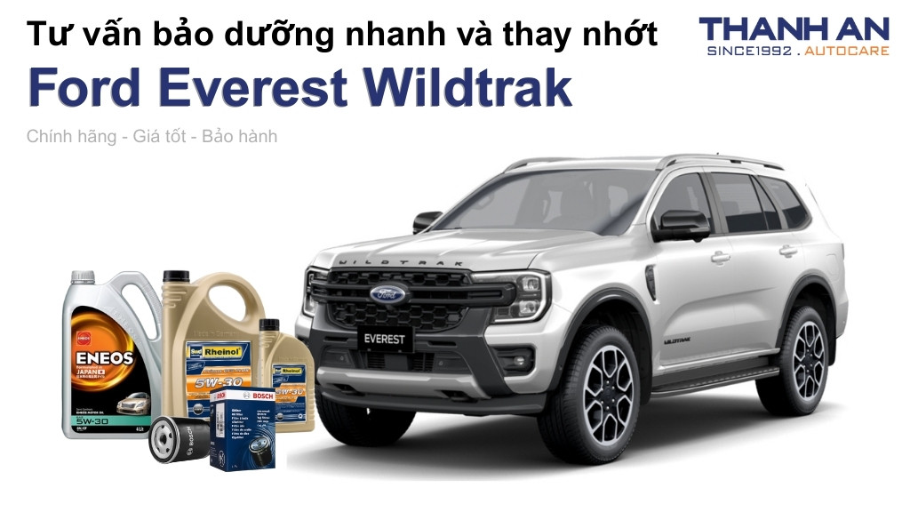 Dầu nhớt xe Ford Everest Wildtrak loại nào tốt? Bảng giá mới nhất