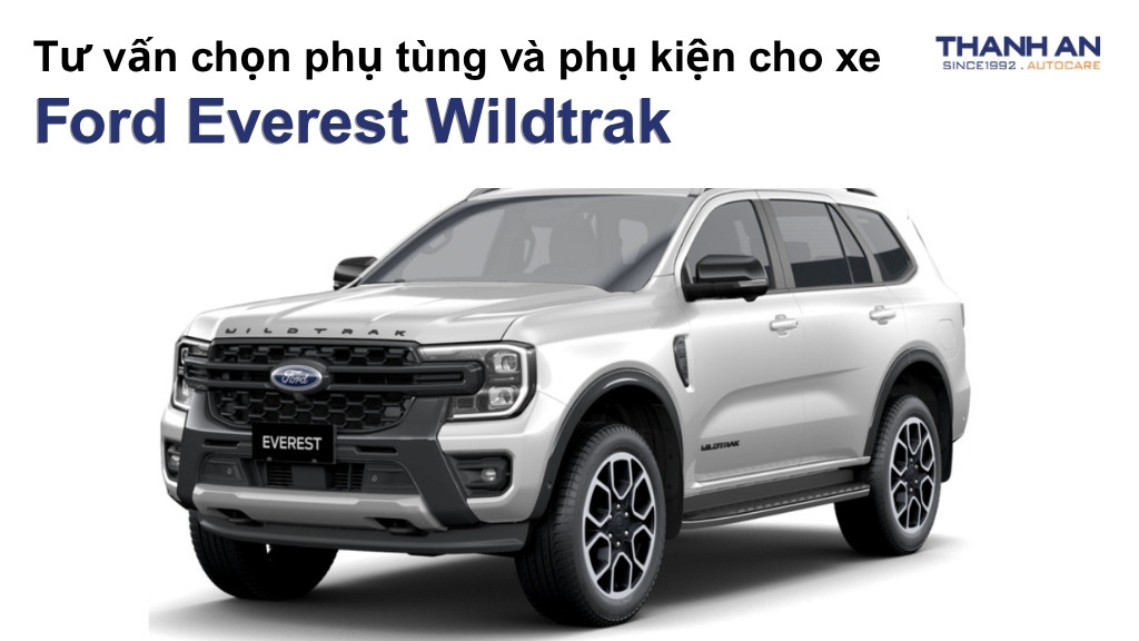 Phụ tùng và phụ kiện xe Ford Everest Wildtrak