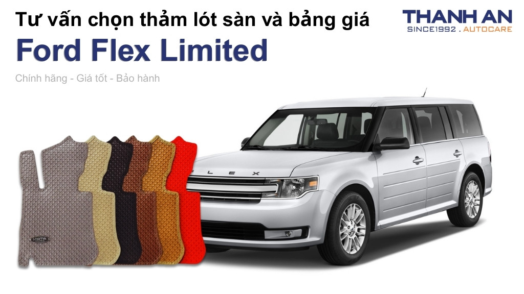 Thảm lót sàn xe Ford Flex Limited loại nào tốt? Bảng giá mới nhất