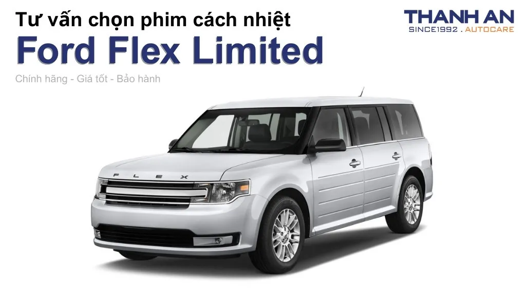 Dán phim cách nhiệt xe Ford Flex Limited loại nào tốt? Bảng giá mới nhất