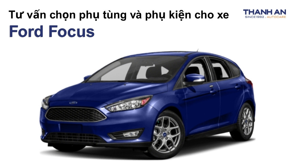 Phụ tùng và phụ kiện xe Ford Focus