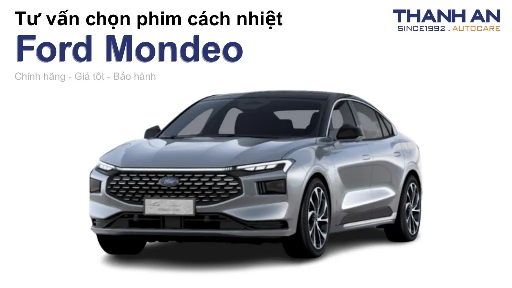 Dán phim cách nhiệt xe Ford Mondeo loại nào tốt? Bảng giá mới nhất