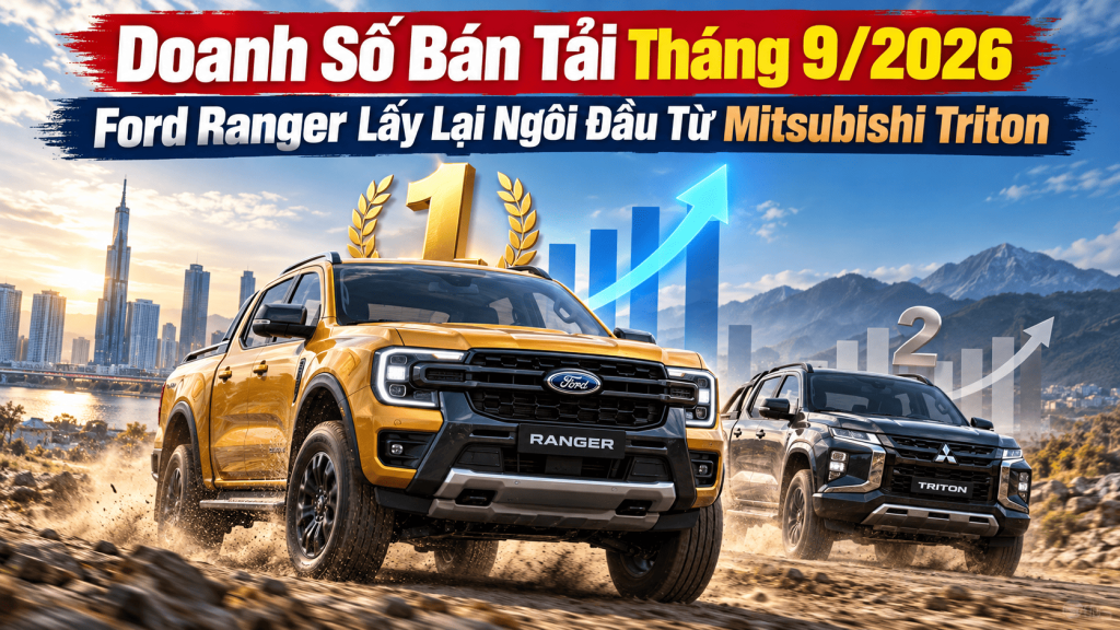 Doanh Số Bán Tải Tháng 9/2026: Ford Ranger Lấy Lại Ngôi Đầu Từ Mitsubishi Triton