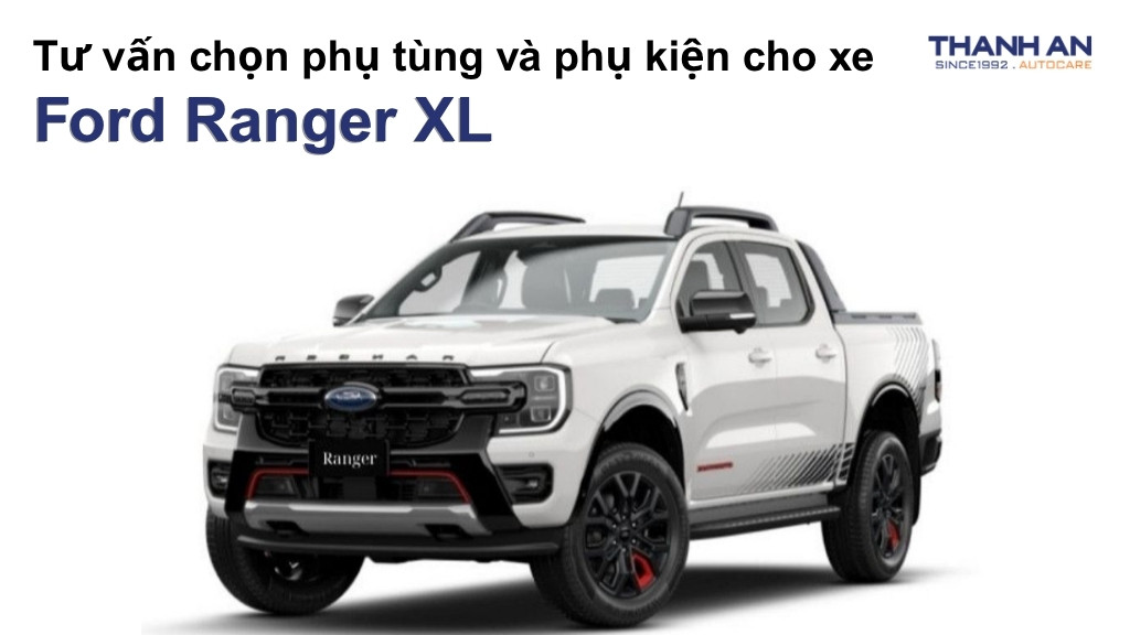 Phụ tùng và phụ kiện xe Ford Ranger XL