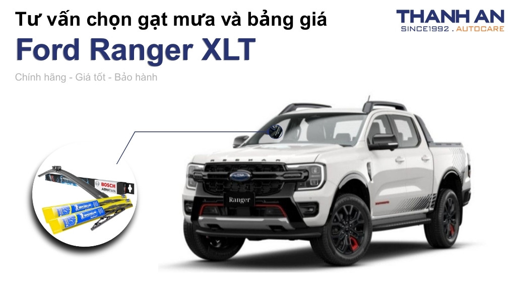 Gạt mưa xe Ford Ranger XLT loại nào tốt? Bảng giá mới nhất