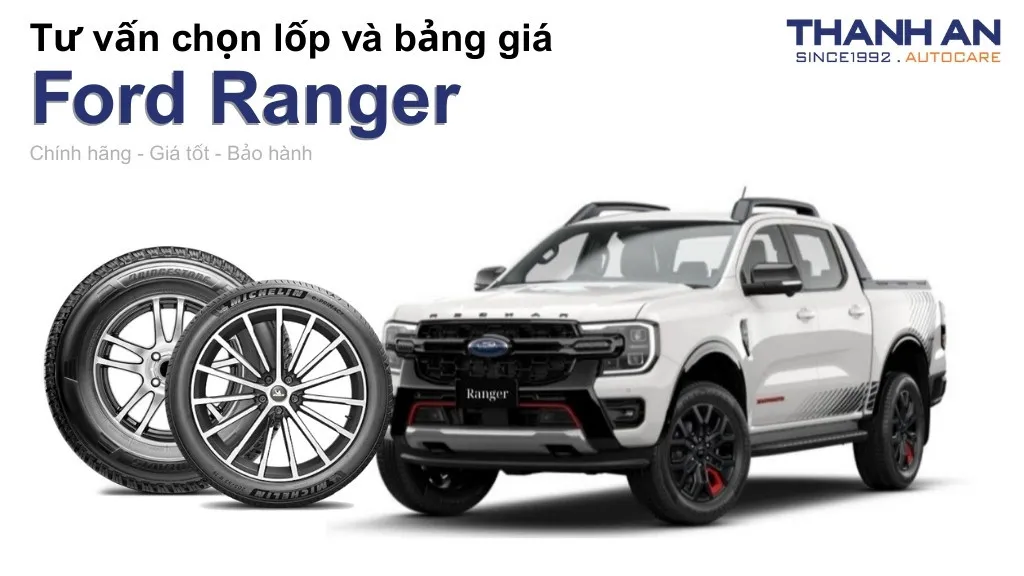 Lốp xe Ford Ranger giá bao nhiêu? Sử dụng các kích thước nào?