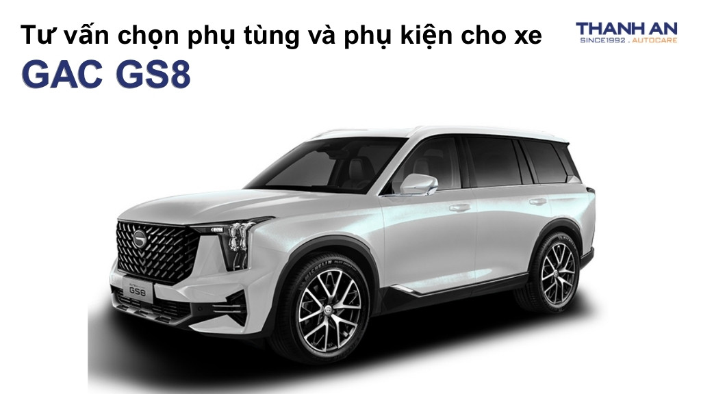 Phụ tùng và phụ kiện xe GAC GS8