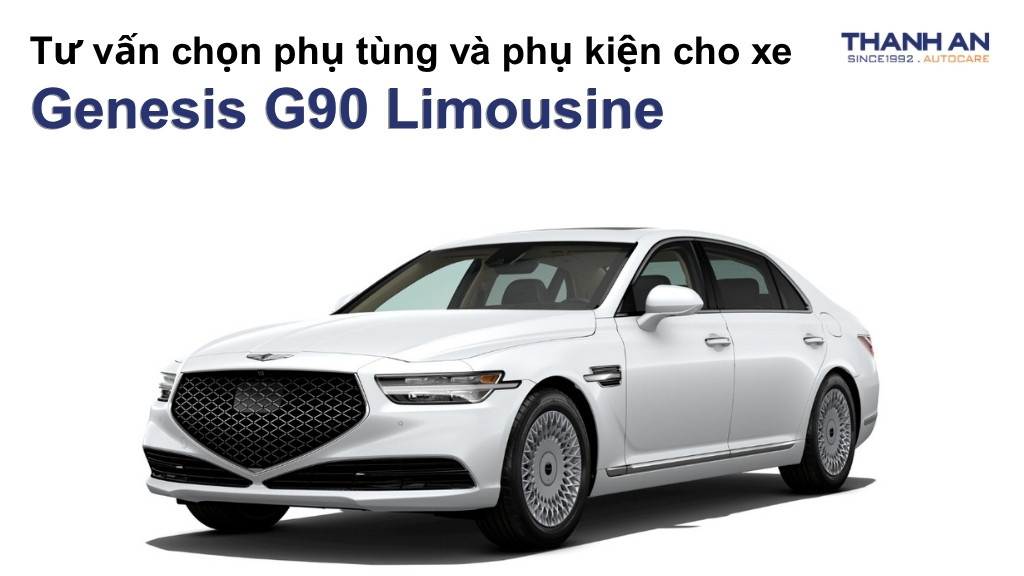 Phụ tùng và phụ kiện xe Genesis G90 Limousine