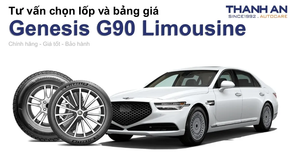 Lốp xe Genesis G90 Limousine giá bao nhiêu? Sử dụng các kích thước nào?