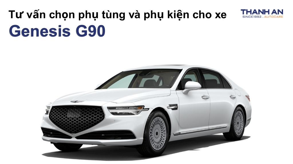 Phụ tùng và phụ kiện xe Genesis G90