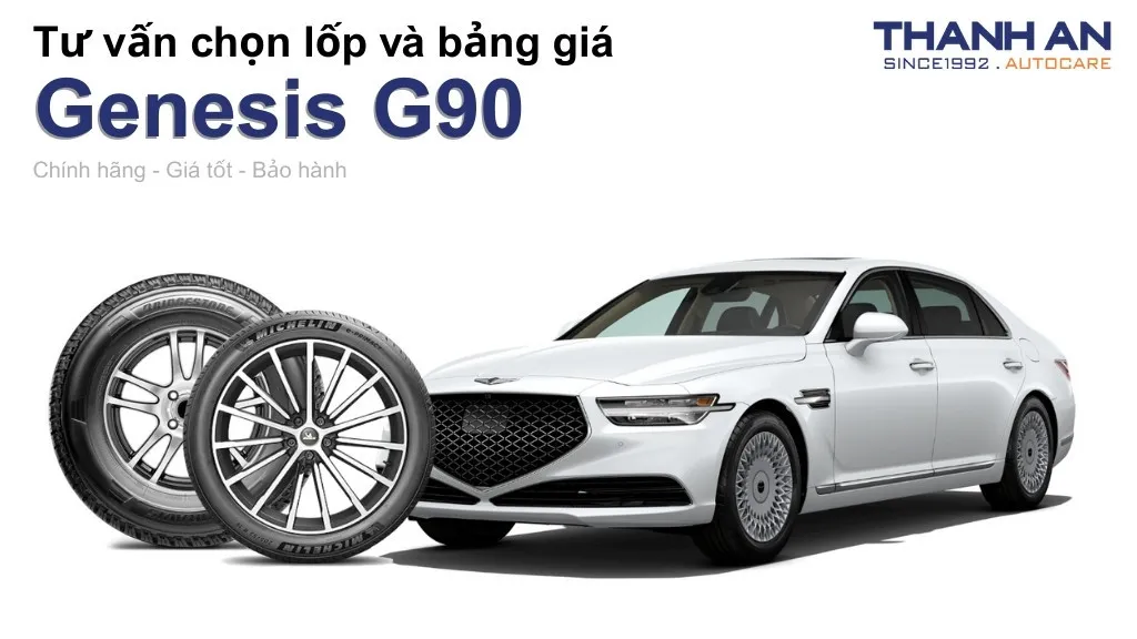 Lốp xe Genesis G90 giá bao nhiêu? Sử dụng các kích thước nào?