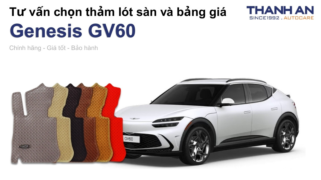 Thảm lót sàn xe Genesis GV60 loại nào tốt? Bảng giá mới nhất