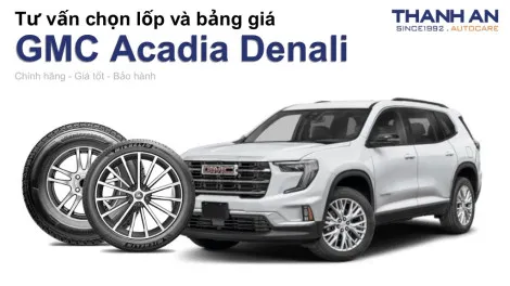 gmc-acadia-denali-nen-thay-lop-gi-chi-phi-bao-nhieu